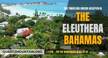 Are Travelers Checks Accepted in Eleuthera, Bahamas?