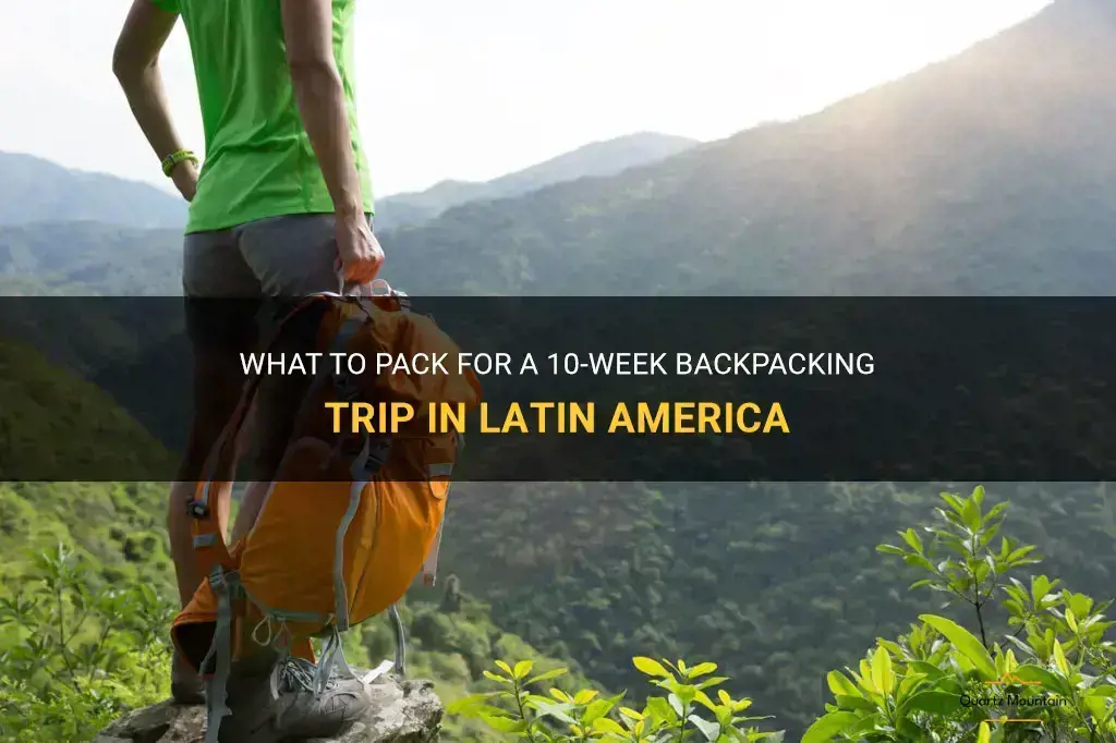 10 week backpacking what to pack latin america