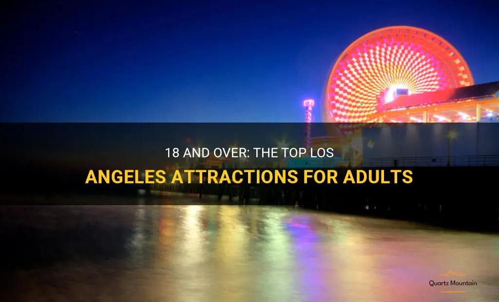 18 and over things to do in la