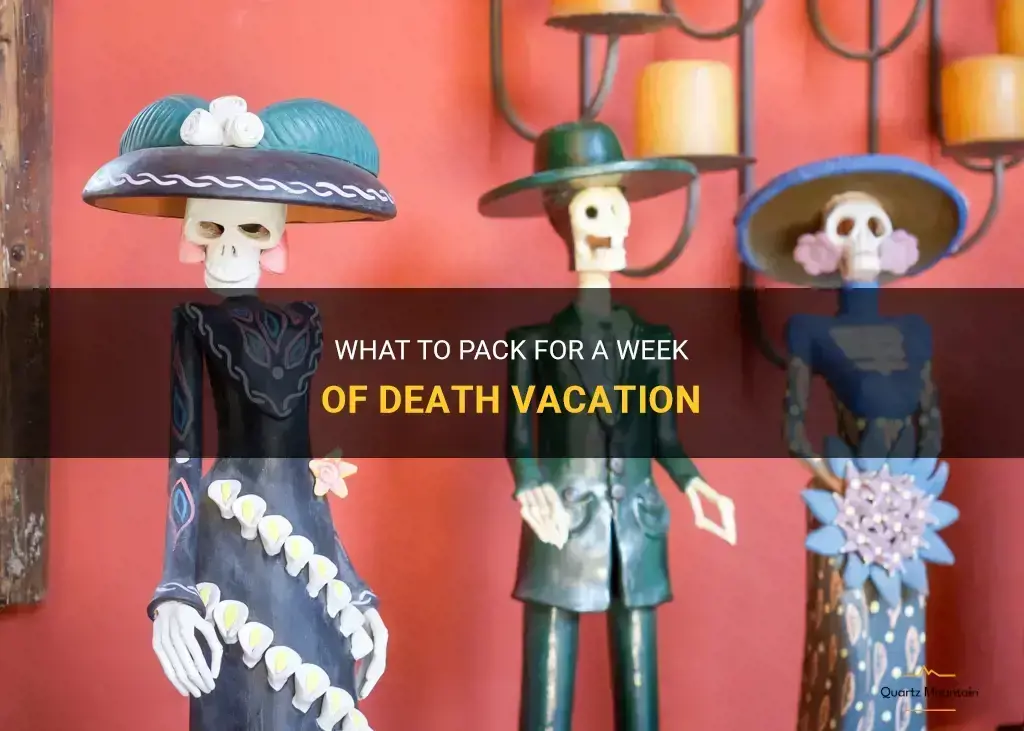 a week in death vacation what to pack