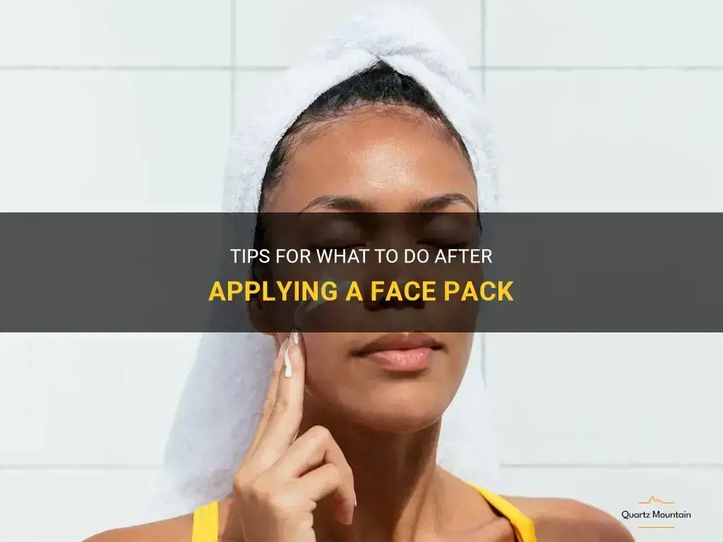 after applying face pack what to do