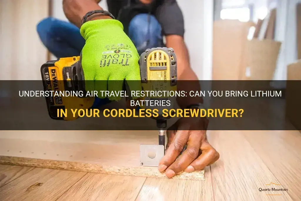 air travel restrictions lithium batteries cordless screwdriver