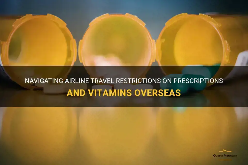 airline travel restrictions on prescriptions and vitamins overseas