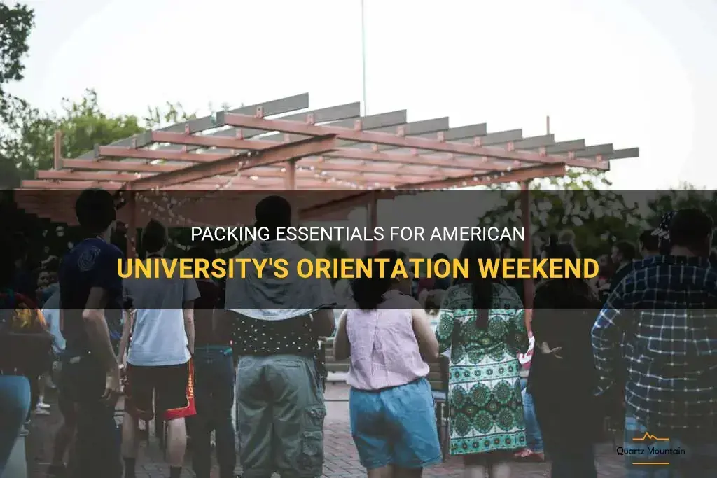 american university what to pack for orientation weekend