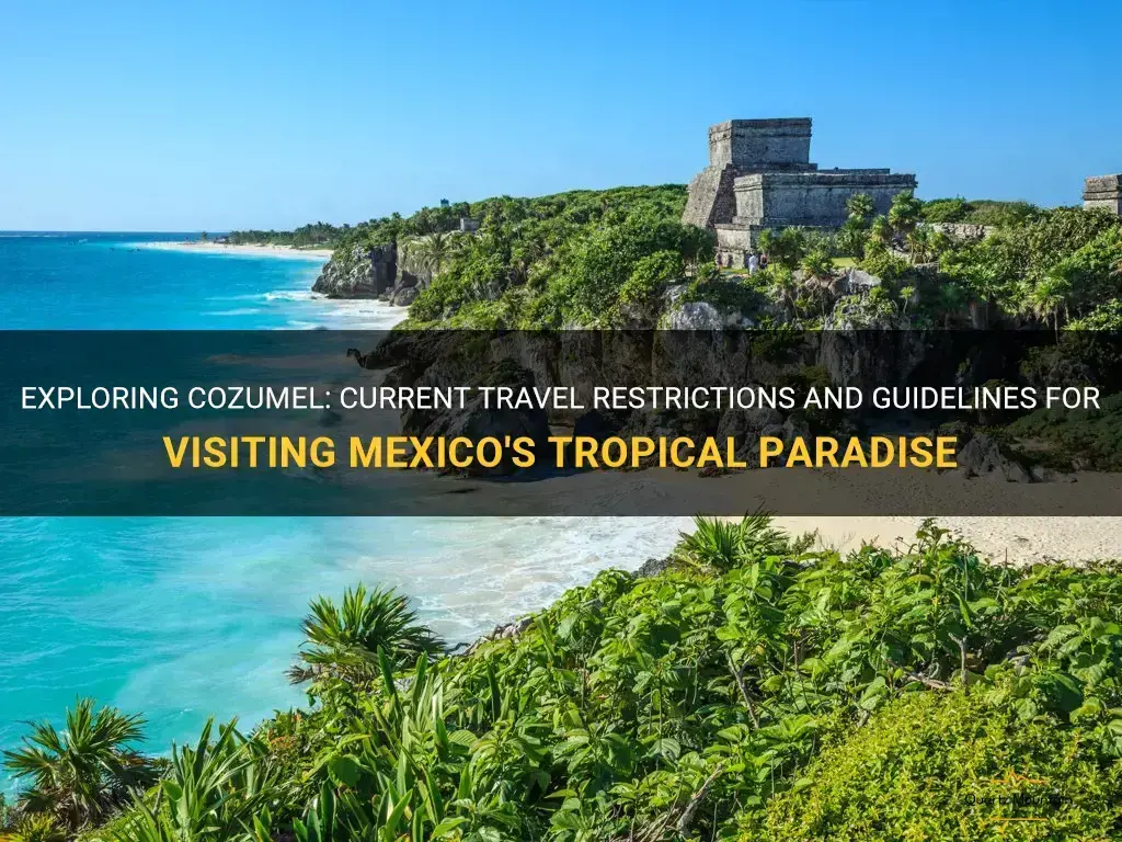 any travel restrictions to cozumel mexico