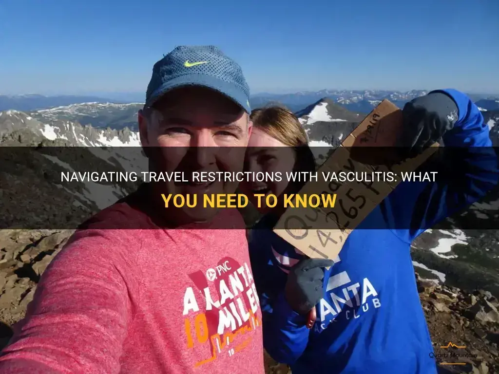 any travel restrictions with vasculitis