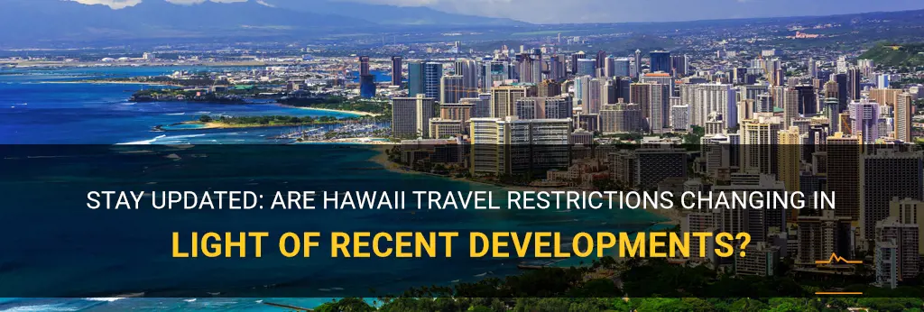 are hawaii travel restrictions changing