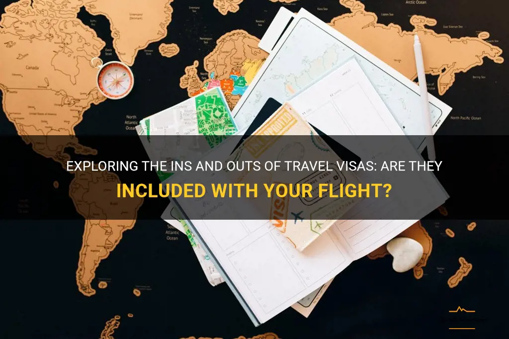 are travel visas inclued with flight