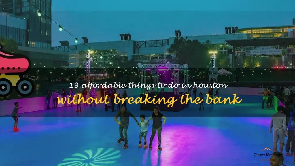 best budget friendly things to do in houston