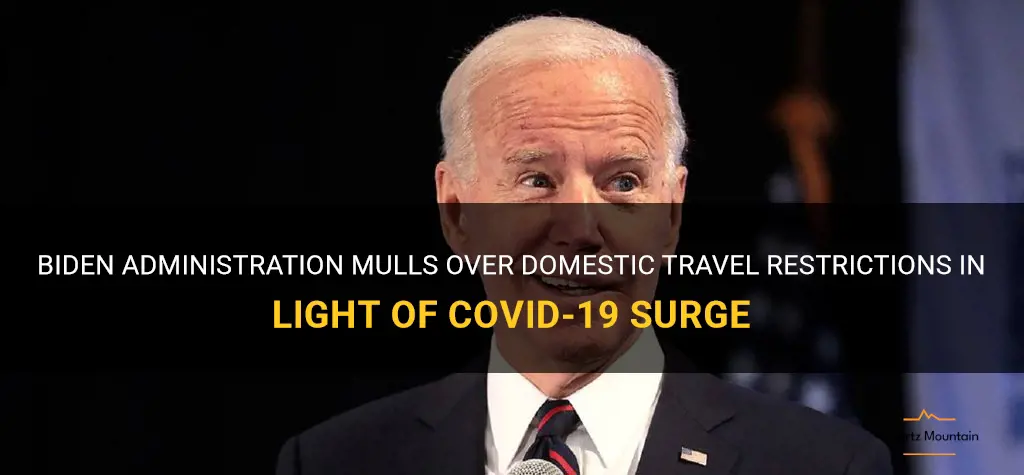 biden administration considering domestic travel restrictions
