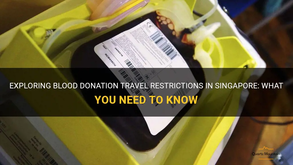 blood donation travel restrictions singapore
