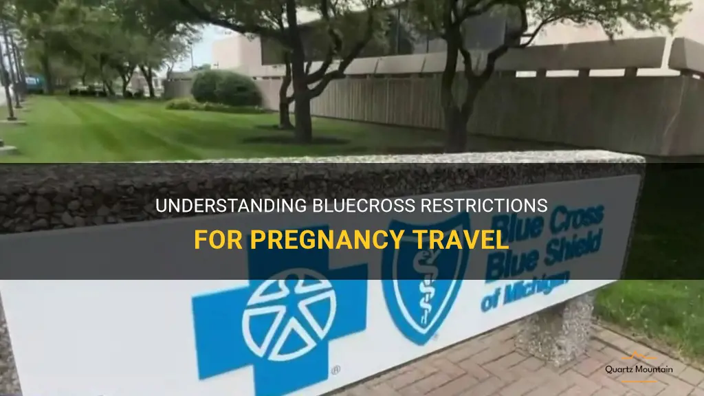 bluecross restrictions pregnancy travel