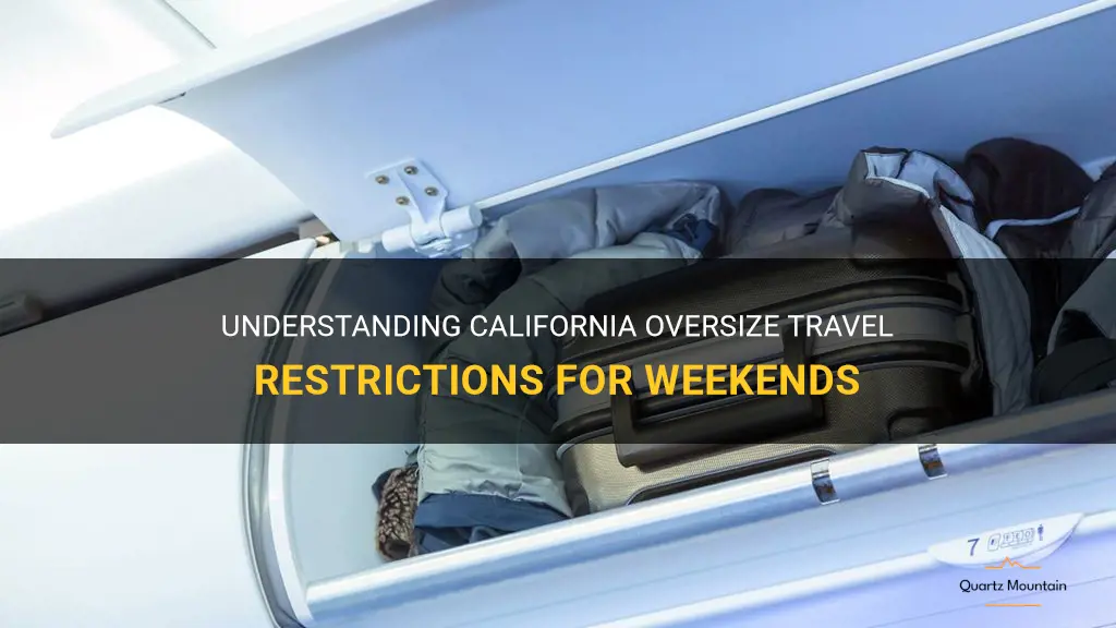 california oversize travel restrictions for weekend