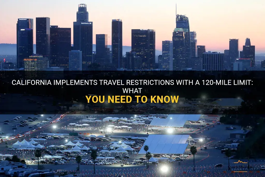 california restricts travel to 120 miles