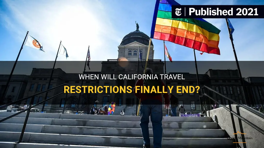 california travel restrictions end date