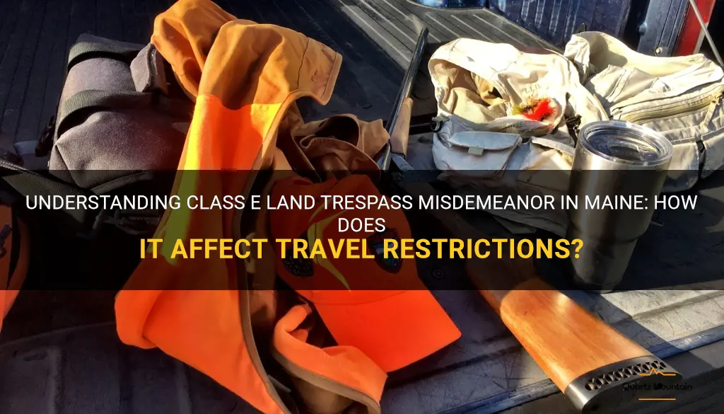 can a class e land trespass misdemeanor maine restrict travel