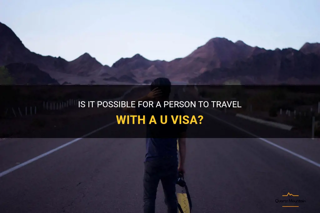 can a person travel with a u visa