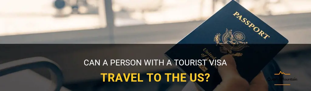 can a person with tourist visa travel to us