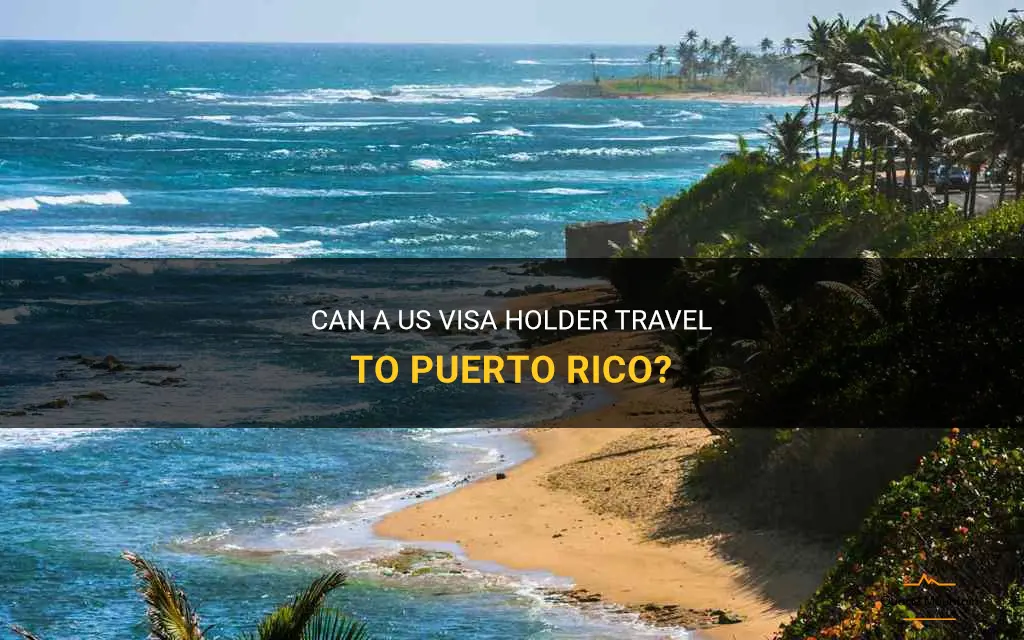 can a us visa holder travel to puerto rico