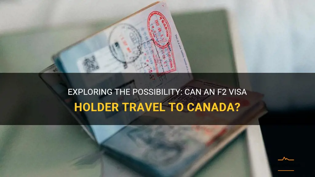 can an f2 visa holder travel to canada