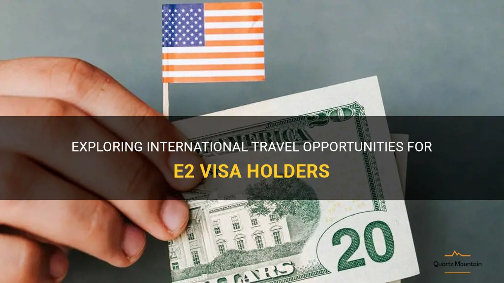can e2 visa holder travel outside us