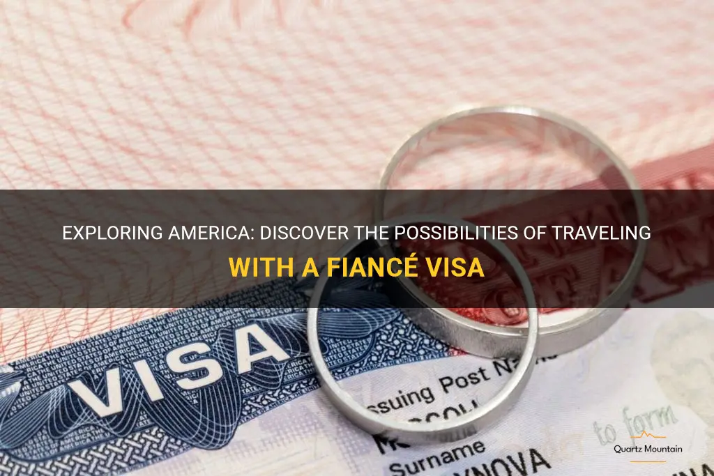 can fiance travel around america fiance visa