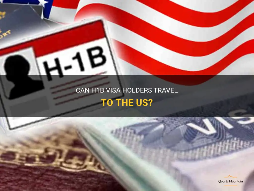 can h1b visa holder travel to us