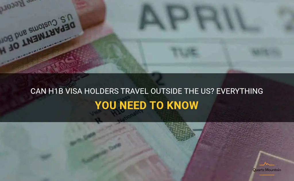 can h1b visa travel outside us