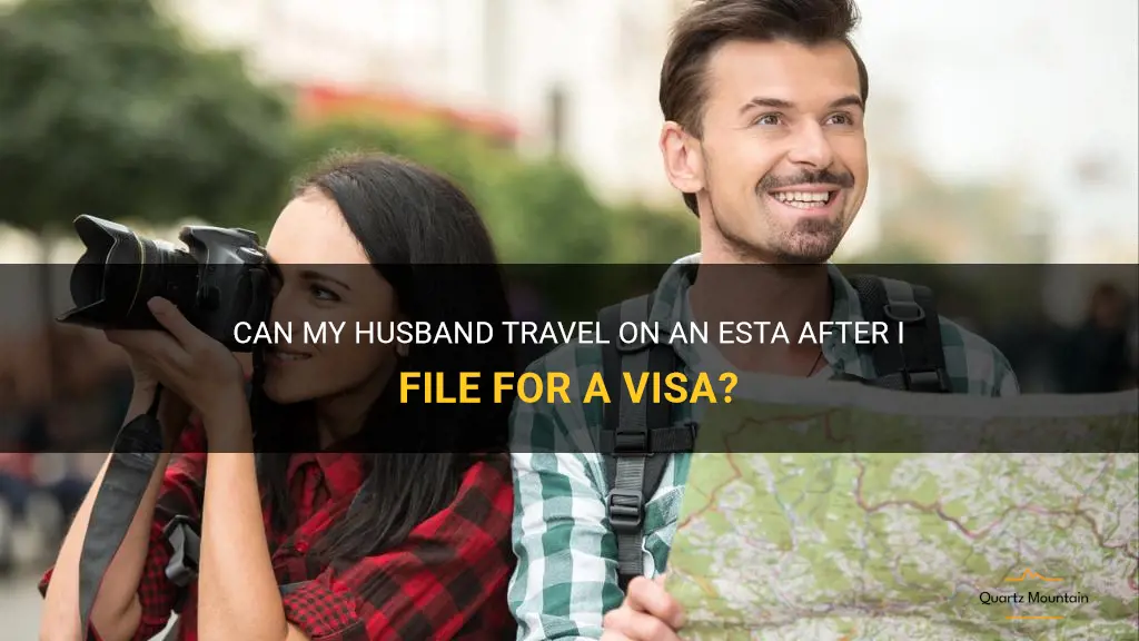 can husband travel on esta after i file for visa