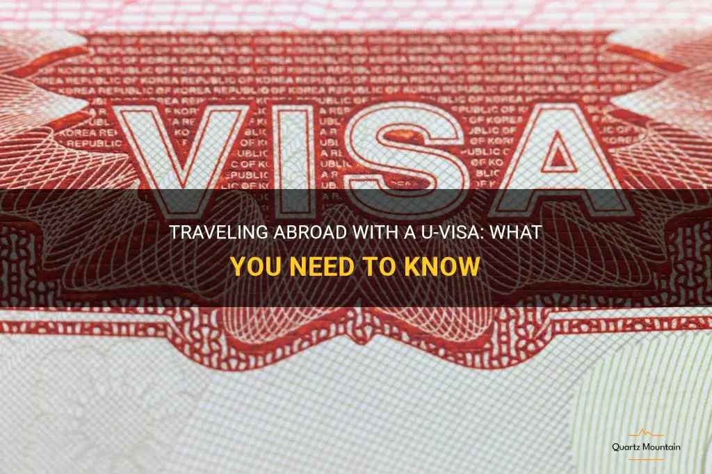 can i travel abroad with my u visa