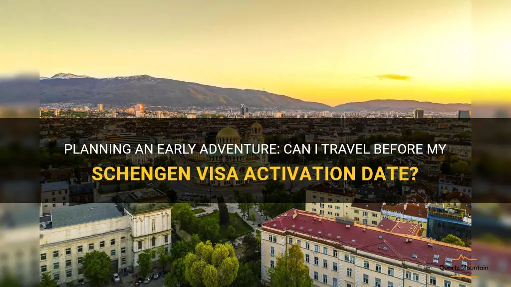 can i travel before my schengen visa starts