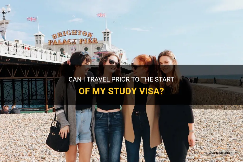 can i travel before my study visa begins