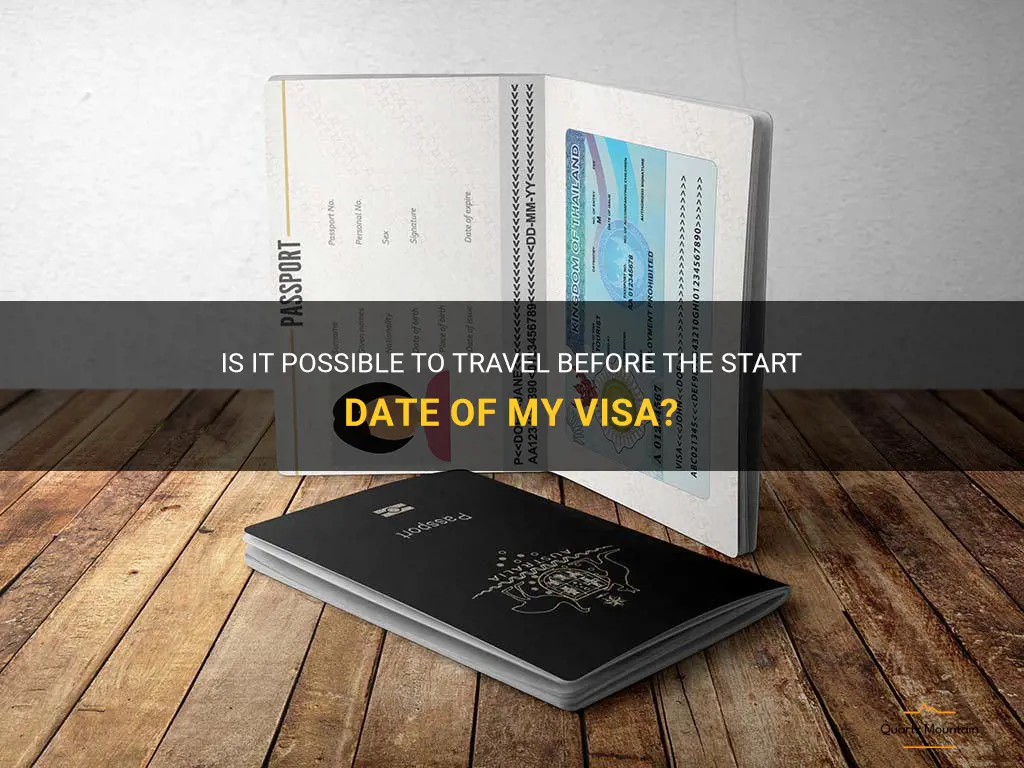 can i travel before my visa start date
