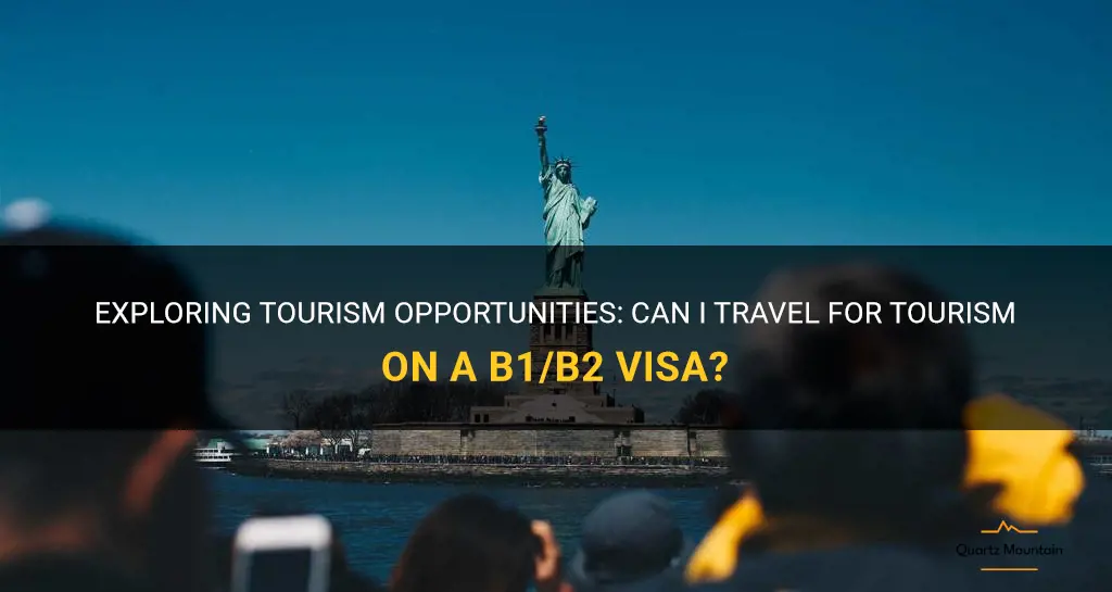 can i travel for tourism on b1 b2 visa