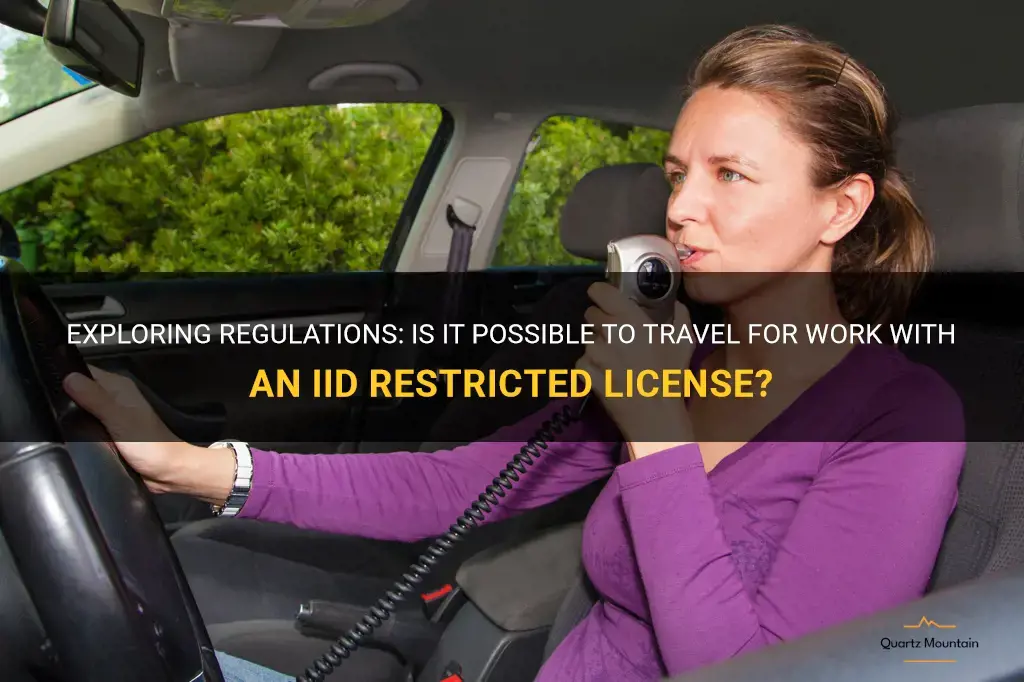 can I travel for work with iid restricted license
