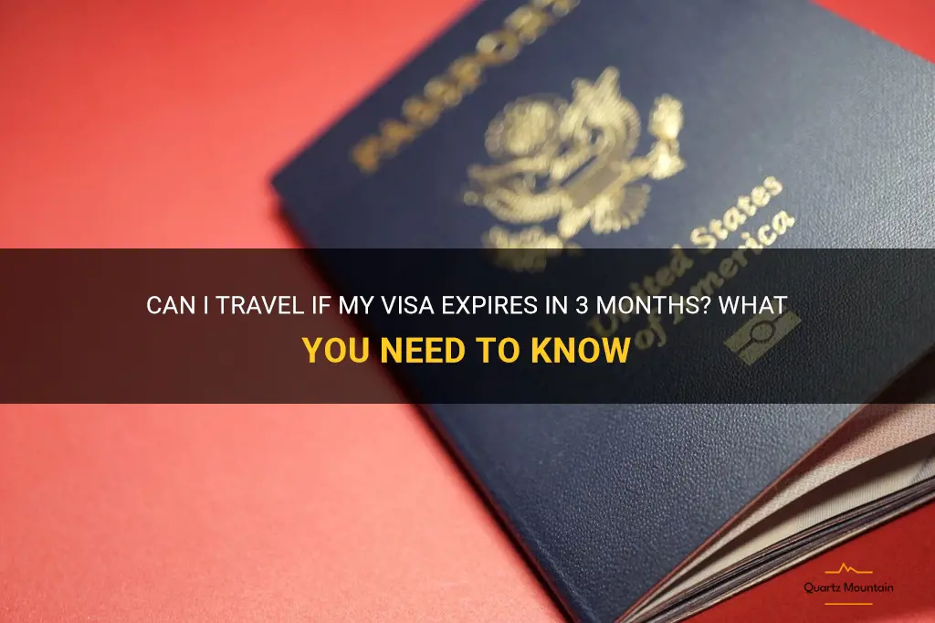 can i travel if my visa expires in 3 months