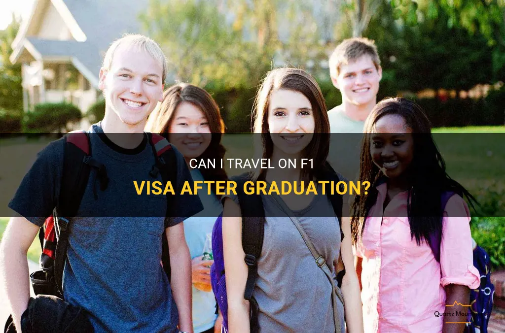 can i travel on f1 visa after graduation
