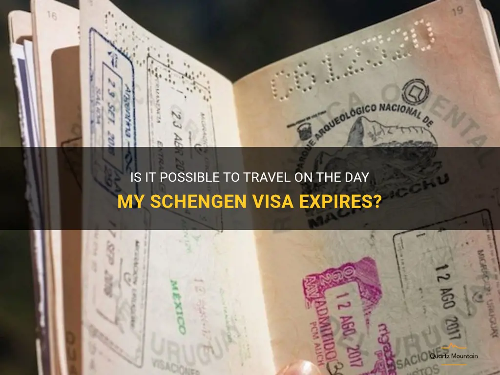 can i travel on the day my schengen visa expires