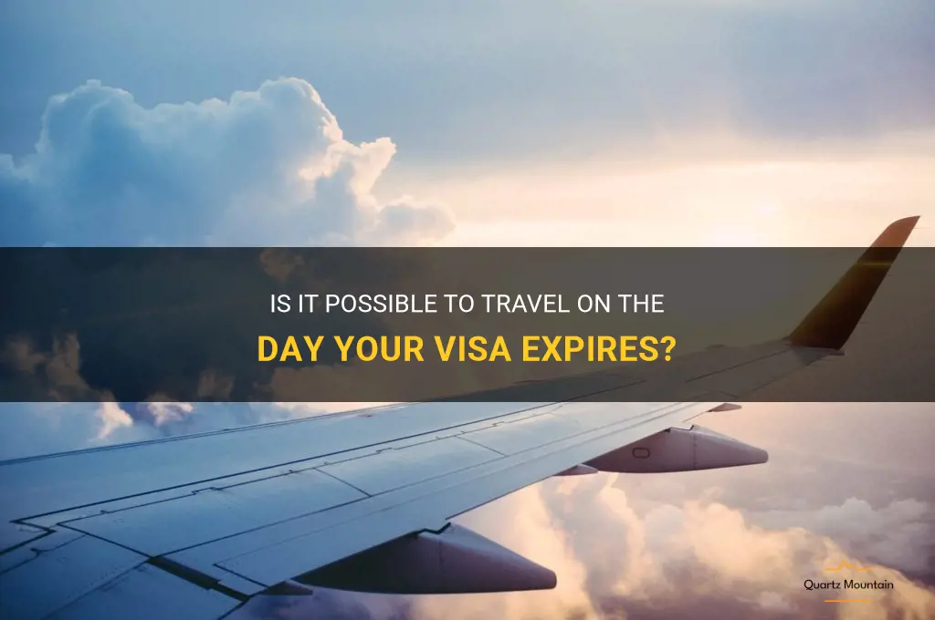 can i travel on visa expiry date