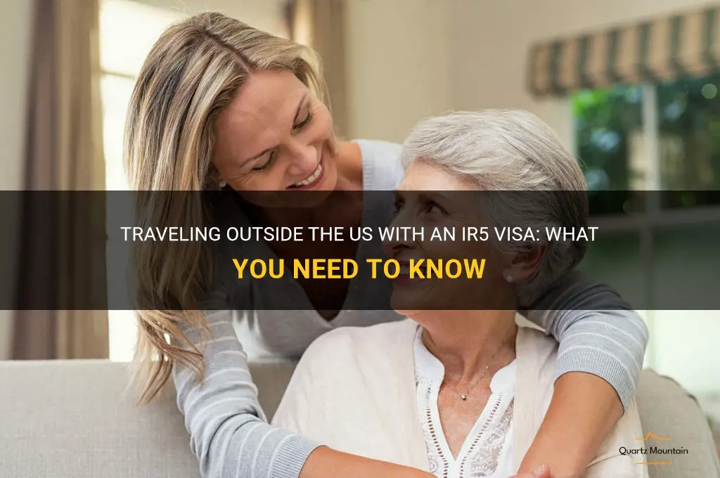 can i travel outside the us with a ir5 visa