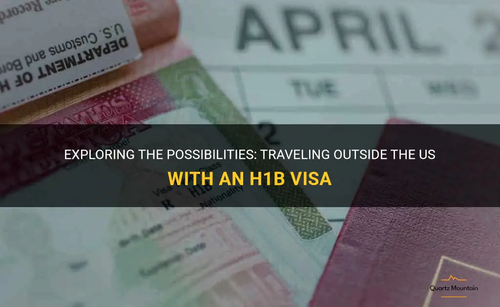 can i travel outside the us with h1b visa