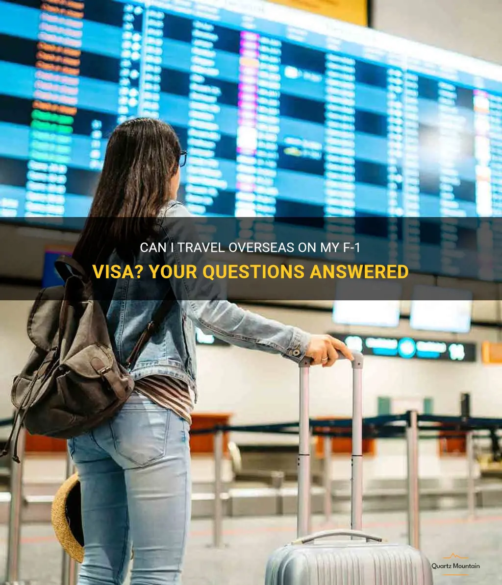 can i travel overseas on my f-1 visa