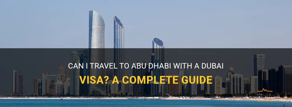 can i travel to abu dhabi with dubai visa