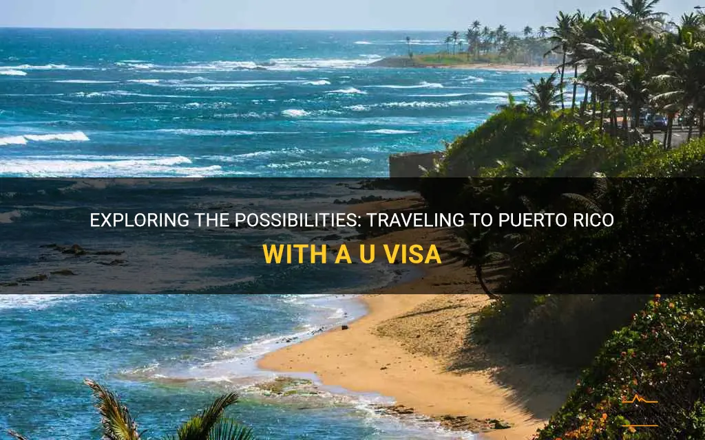 can i travel to puerto rico with a u visa