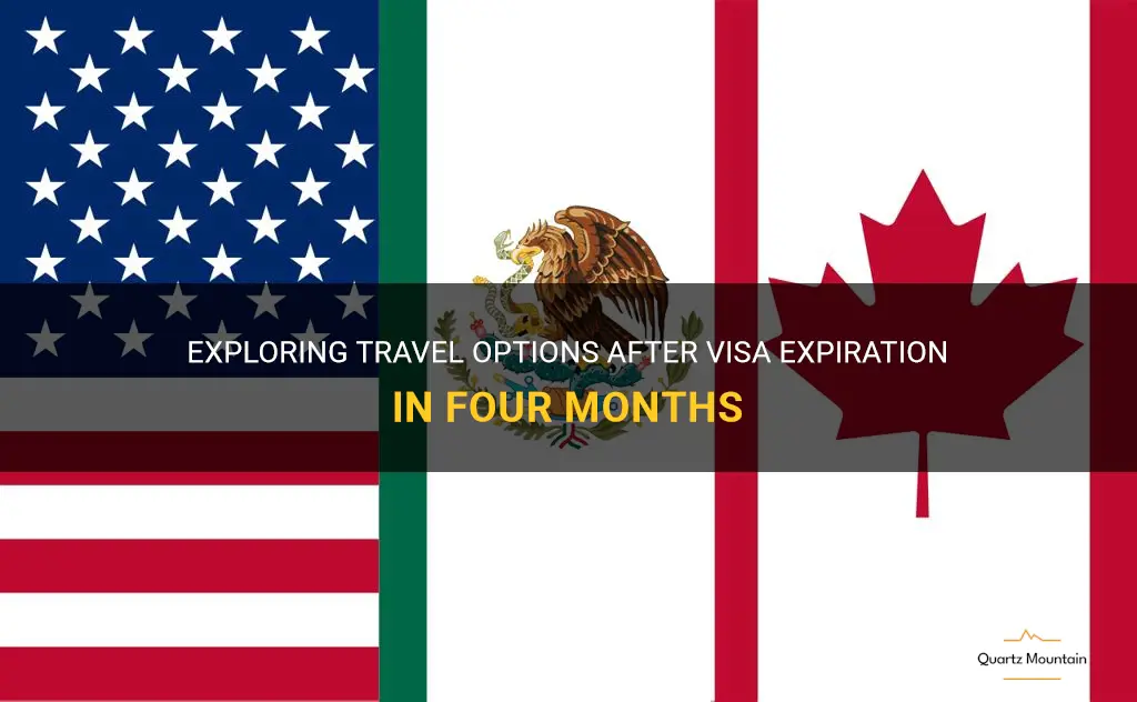 can i travel when my visa expires in 4 months