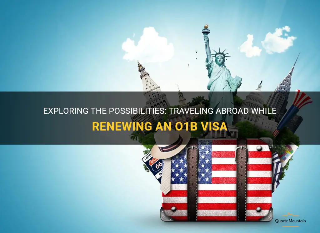 can i travel while renewing a o1b visa