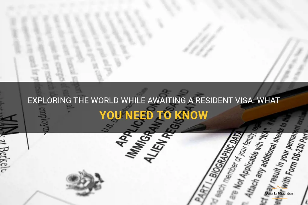 can i travel while waiting for resident visa