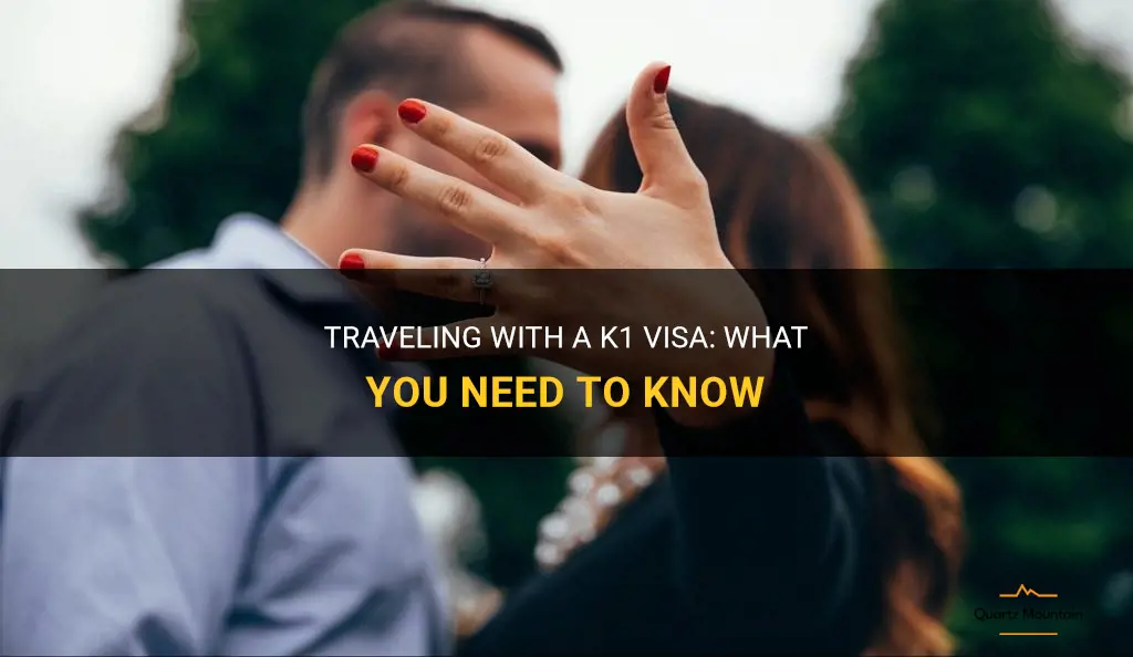 can i travel with a k1 visa