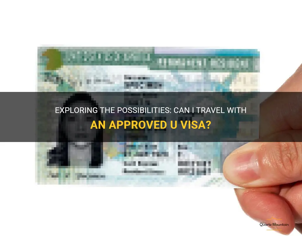 can i travel with approved u visa