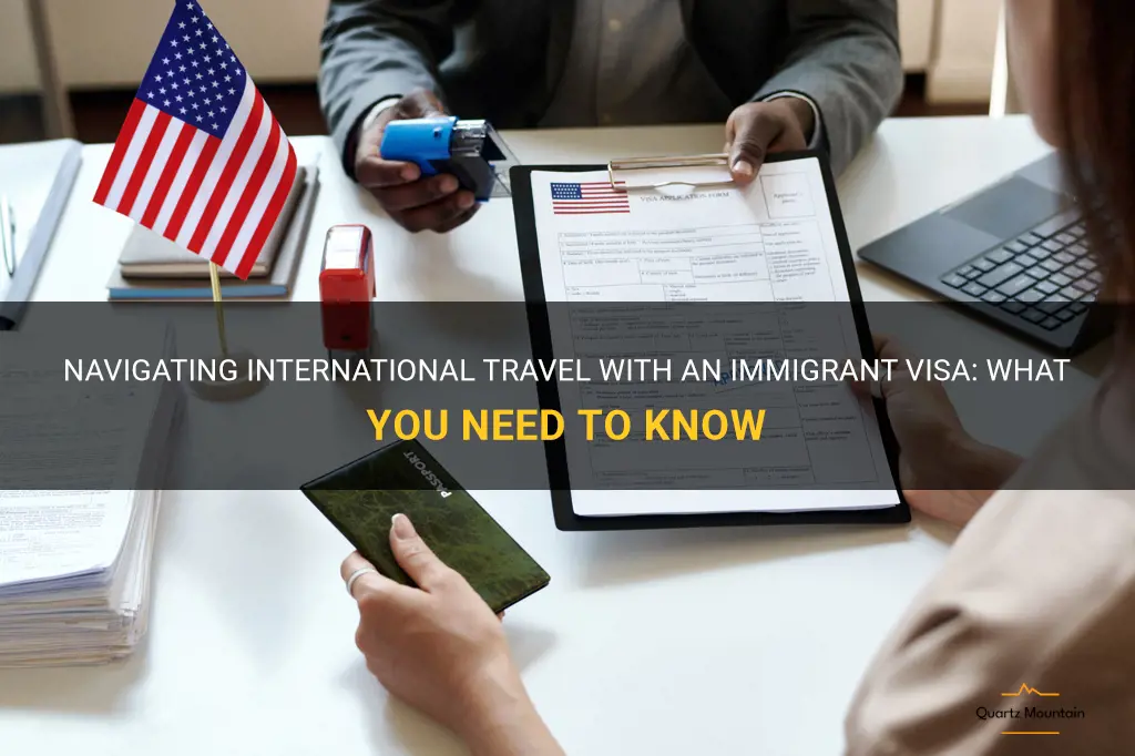 can i travel with my immigrant visa